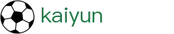 开云·体育(kaiyun)官方网站_app下载kaiyun.com